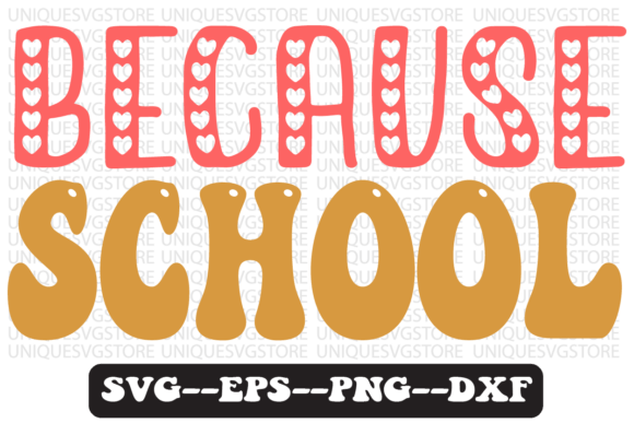 Because School Groovy Retro Svg Design for Crafts and Graphics
