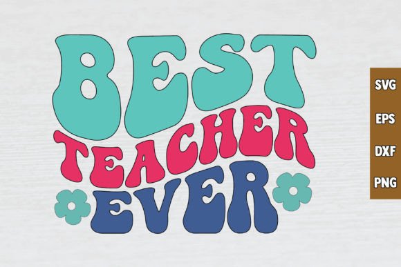 Best Teacher Ever Retro Svg Design: Graphics for Crafts