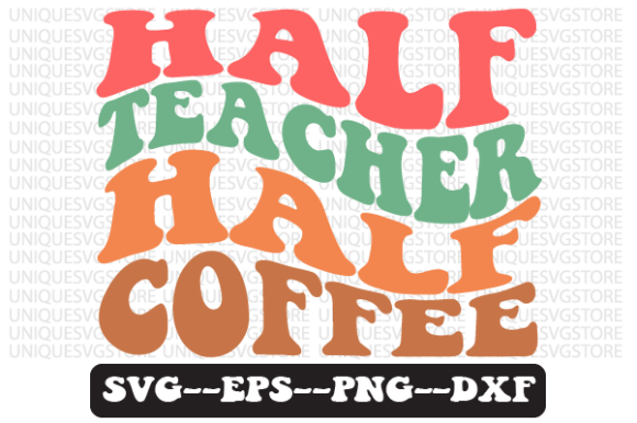 Half Teacher Half Coffee SVG: Graphics for Crafts