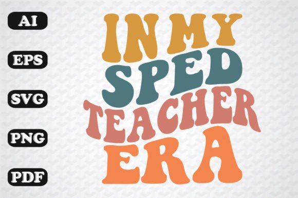 In My Sped Teacher Era Wavy Svg: Graphics for Crafts