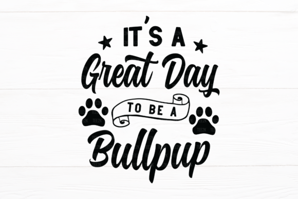 It's a Great Day to Be a Bullpup Graphics for Crafts