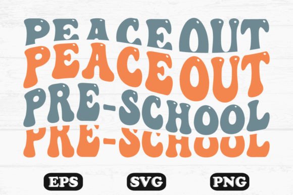 Peace out Pre-school Retro Wavy SVG for Graphics and Crafts