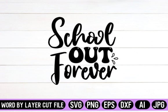 School Out Forever SVG: Graphics for Crafts