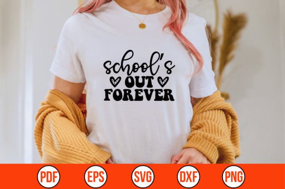 School’s out Forever SVG: Graphics for Crafts