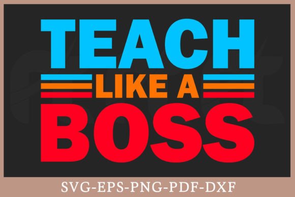Teach Like a Boss SVG: Graphics for Crafts