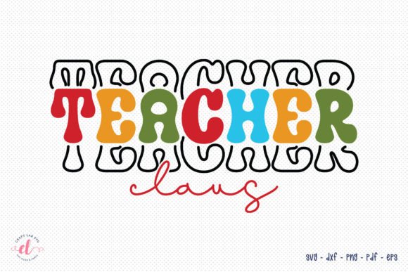 Teacher Claus SVG: Graphics for Crafts
