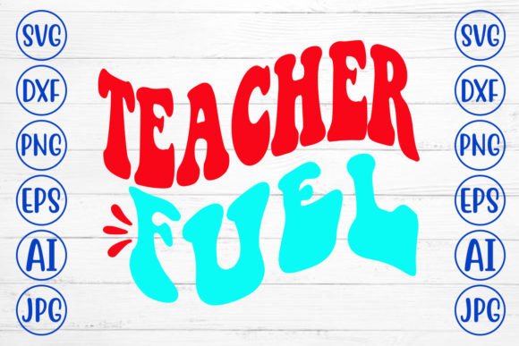 Teacher Fuel Retro SVG: Graphics for Crafts